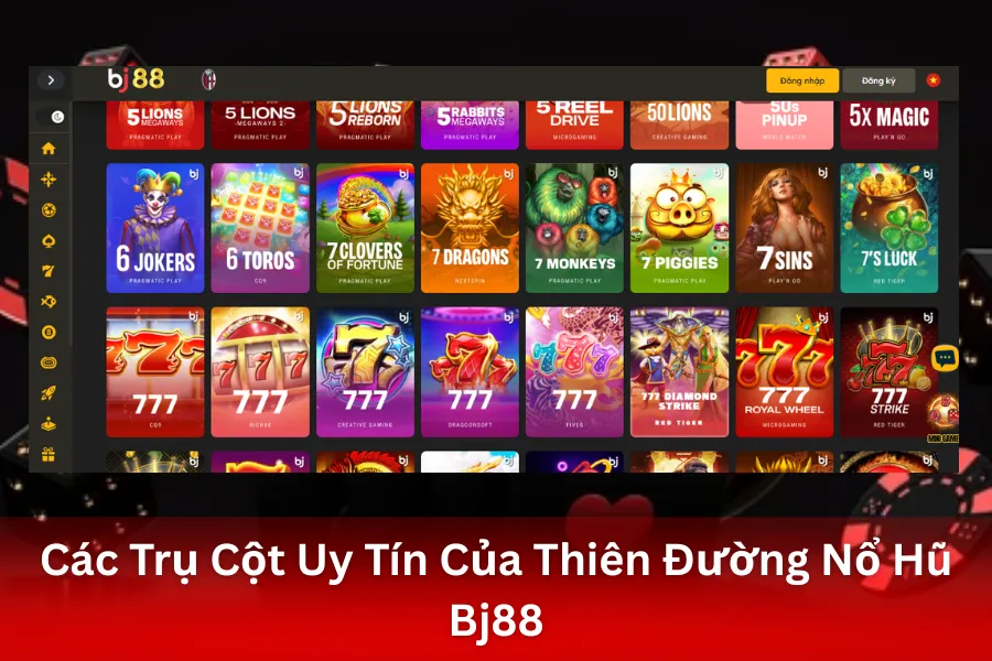 Các Trụ Cột Uy Tín Của Thiên Đường Nổ Hũ Bj88