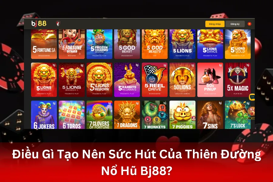 Điều Gì Tạo Nên Sức Hút Của Thiên Đường Nổ Hũ Bj88?