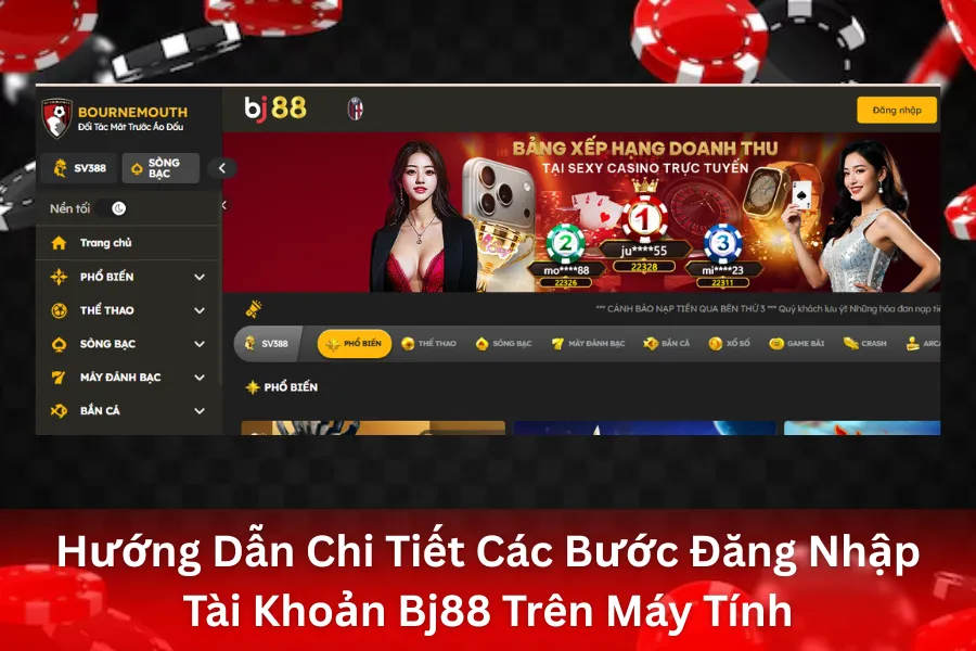 Hướng Dẫn Chi Tiết Các Bước Đăng Nhập Tài Khoản Bj88 Trên Máy Tính (PC)
