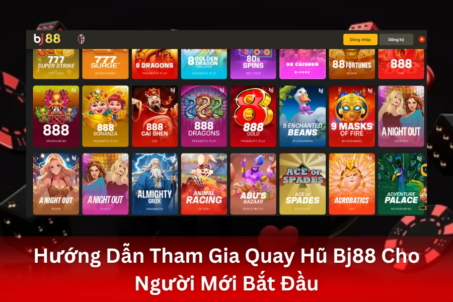 Hướng Dẫn Tham Gia Quay Hũ Bj88 Cho Người Mới Bắt Đầu