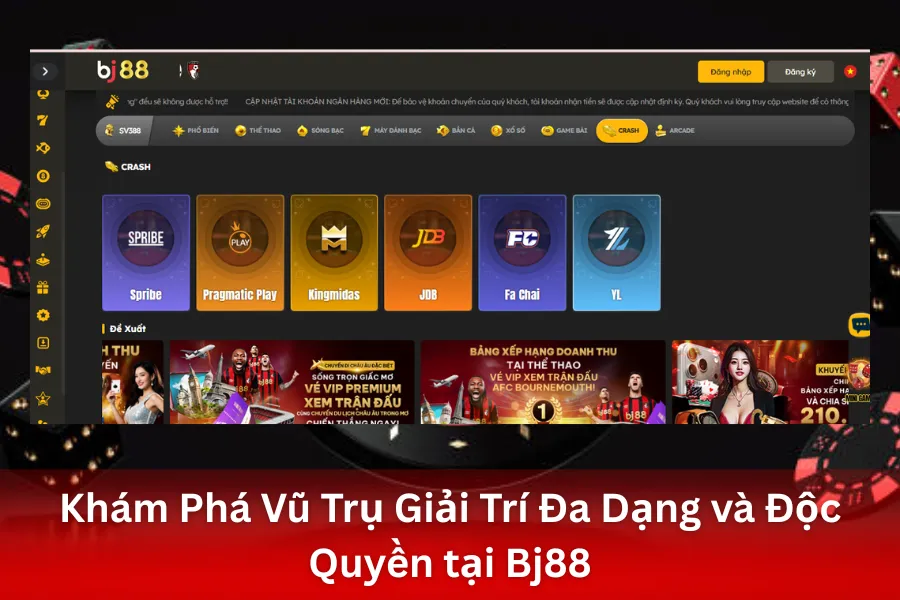 Khám Phá Vũ Trụ Giải Trí Đa Dạng và Độc Quyền tại Bj88
